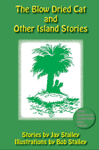 The Blow Dried Cat: And Other Island Stories
