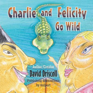 Charlie and Felicity Go Wild