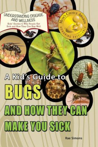 Kid's Guide to Bugs and How They Can Make You Sick