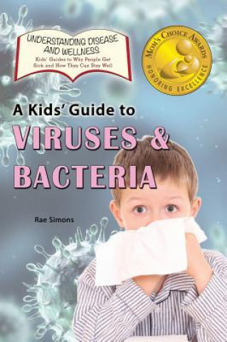 Kid's Guide to Viruses and Bacteria