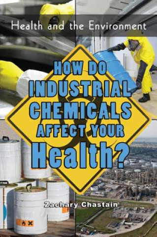 How Do Industrial Chemicals Affect Your Health?