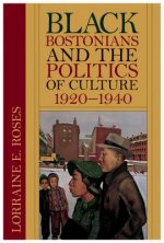 Black Bostonians and the Politics of Culture, 1920-1940
