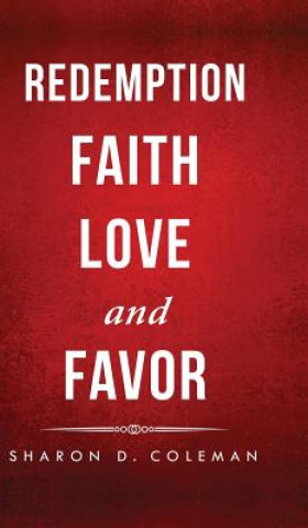 Redemption, Faith, Love, and Favor