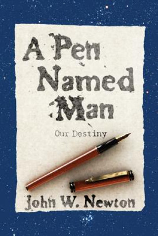 Pen Named Man: Our Destiny