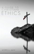 A Guide to Christian Ethics