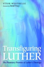 Transfiguring Luther