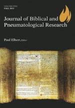 Journal of Biblical and Pneumatological Research: Volume 52013