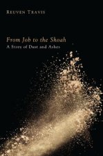 From Job to the Shoah: A Story of Dust and Ashes