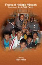 Faces of Holistic Mission: Stories of the OCMS Family