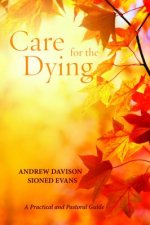 Care for the Dying: A Practical and Pastoral Guide