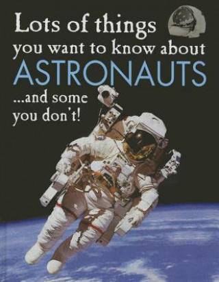 Lots of Things You Want to Know about Astronauts