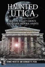 Haunted Utica:: Mohawk Valley Ghosts and Other Historic Haunts