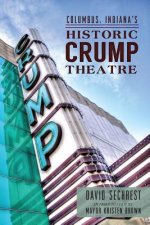Columbus, Indiana's Historic Crump Theatre