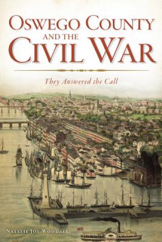 Oswego County and the Civil War: They Answered the Call