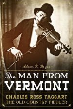 The Man from Vermont: Charles Ross Taggart: The Old Country Fiddler