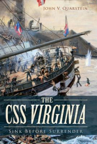 The CSS Virginia:: Sink Before Surrender