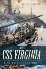 The CSS Virginia:: Sink Before Surrender