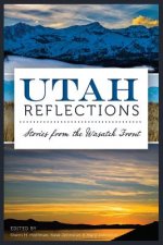 Utah Reflections: Stories from the Wasatch Front