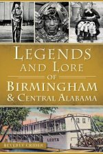 Legends and Lore of Birmingham and Central Alabama