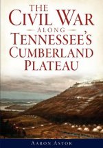 The Civil War Along Tennessee's Cumberland Plateau