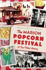 The Marion Popcorn Festival:: A Fun-Filled History