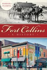 Fort Collins:: A History