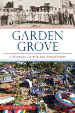 Garden Grove: A History of the Big Strawberry