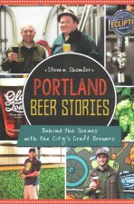 Portland Beer Stories:: Behind the Scenes with the City's Craft Brewers