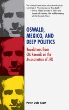 Oswald, Mexico, and Deep Politics: Revelations from CIA Records on the Assassination of JFK