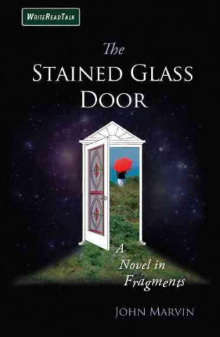 The Stained Glass Door: A Novel in Fragments