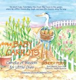 Baby Carrots: Carrots of Wisdom for Little Ones