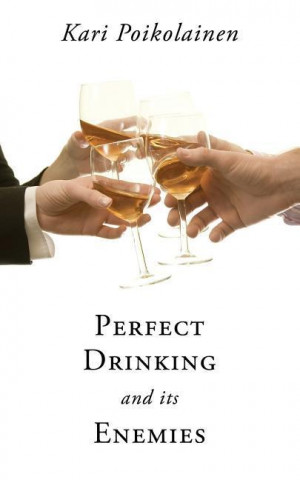 Perfect Drinking and Its Enemies