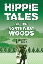 Hippie Tales of the Northwest Woods