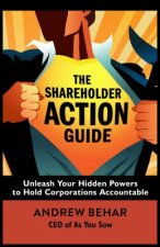 Shareholder Action Guide: How to Tell CEOs What to Do