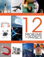 Twelve Problems in Physics