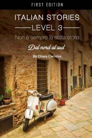 Italian Stories Level 3: Non e sempre la solita storia