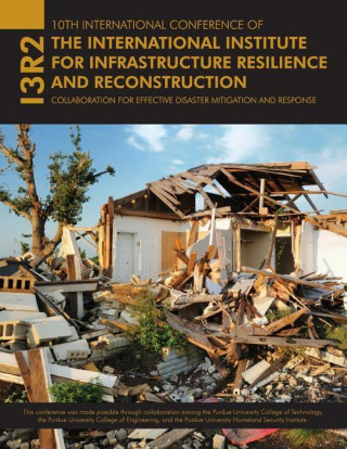 10th International Conference for the International Institute for Infrastructure Resilience and Reconstruction: Collaboration for Effective Disaster M