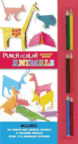 Punch and Color: Animals [With Sticker(s) and 45 Punch-Out Models and 6 Colored Pencils]