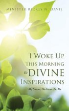 I Woke Up This Morning to Divine Inspirations