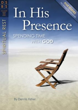 In His Presence: Spending Time with God