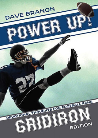 Power Up! Gridiron: Devotional Thoughts for Football Fans