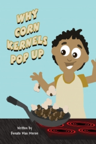 Why Corn Kernels Pop Up