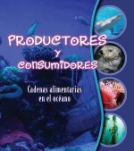 Productores y Consumidores: Cadenas Alimentarias En El Oceano (Makers and Takers: Studying Food Webs)