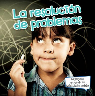 La Resolucion de Problemas (Problem Solving)