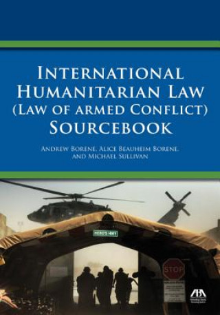 International Humanitarian Law (Law of Armed Conflict) Sourcebook