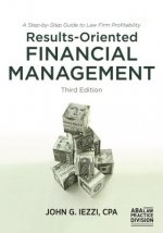 Results-Oriented Financial Management: A Step-By-Step Guide to Law Firm Profitability