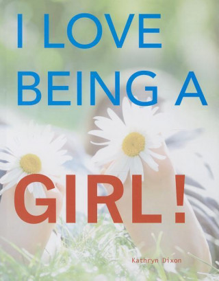 I Love Being a Girl!