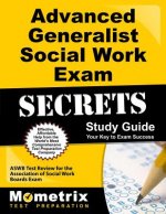 Advanced Generalist Social Work Exam Secrets, Study Guide: ASWB Test Review for the Association of Social Work Boards Exam