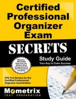 Certified Professional Organizer Exam Secrets, Study Guide: CPO Test Review for the Certified Professional Organizer Examination