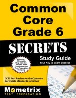 Common Core Grade 6 Secrets, Study Guide: CCSS Test Review for the Common Core State Standards Initiative